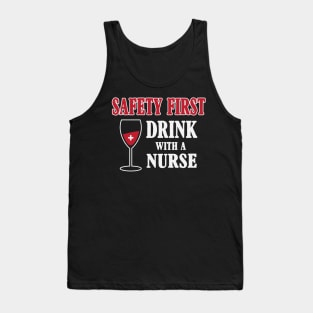 Safety First Drink With A Nurse Tank Top